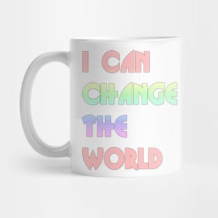 I can change the world Mug